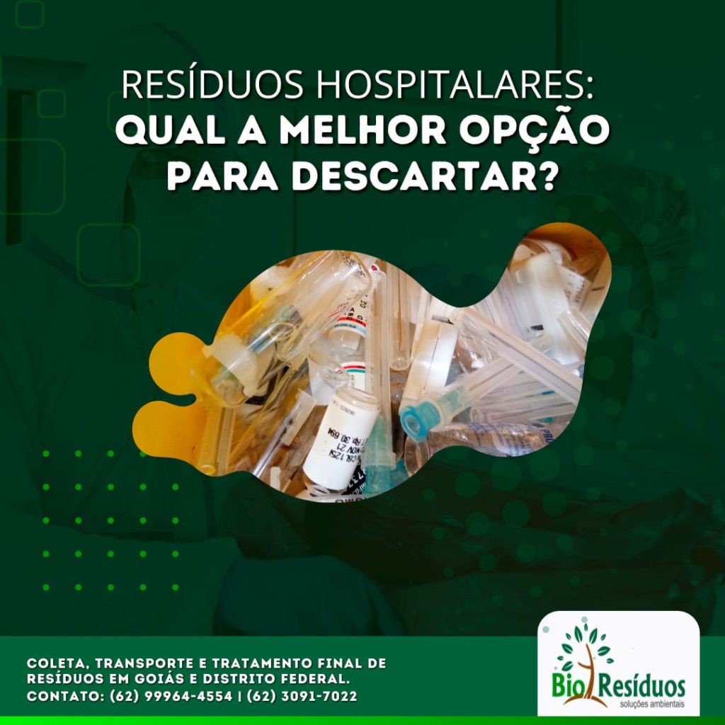 Resíduos hospitalares Qual a melhor opção para descartar